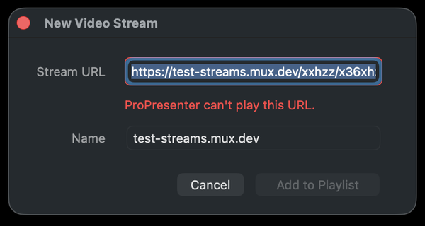 New Video Stream window showing the error ProPresenter can't play this URL, with Add to Playlist disabled